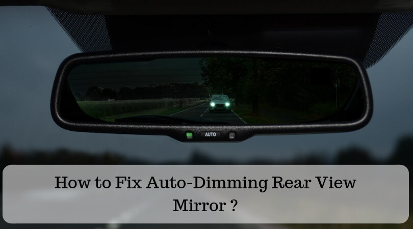 How to Fix Auto-Dimming Rear View Mirror