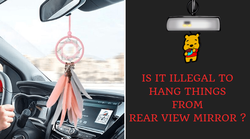 Is It Illegal to Hang Things From Rear view Mirror