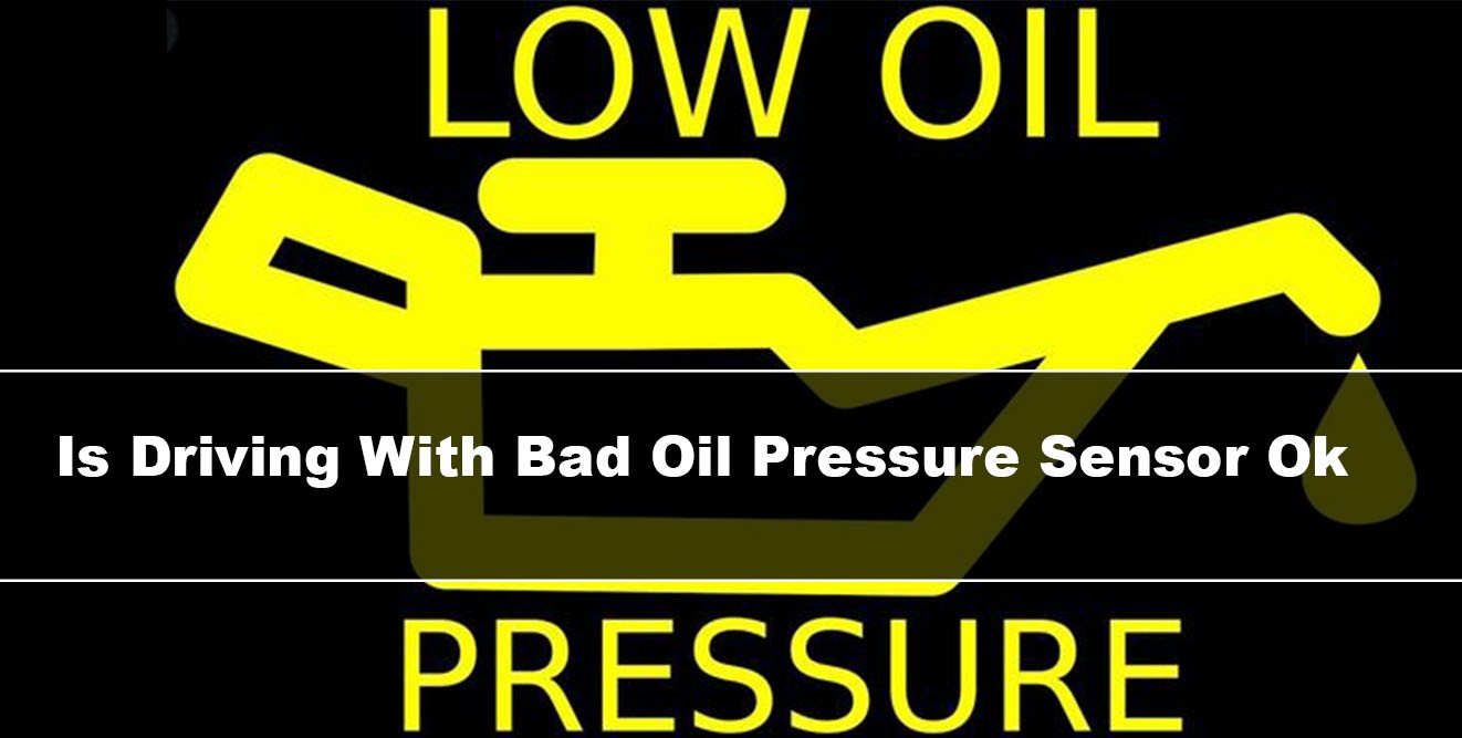 Driving With Bad Oil Pressure Sensor