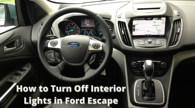 How to Turn Off interior lights in Ford Escape