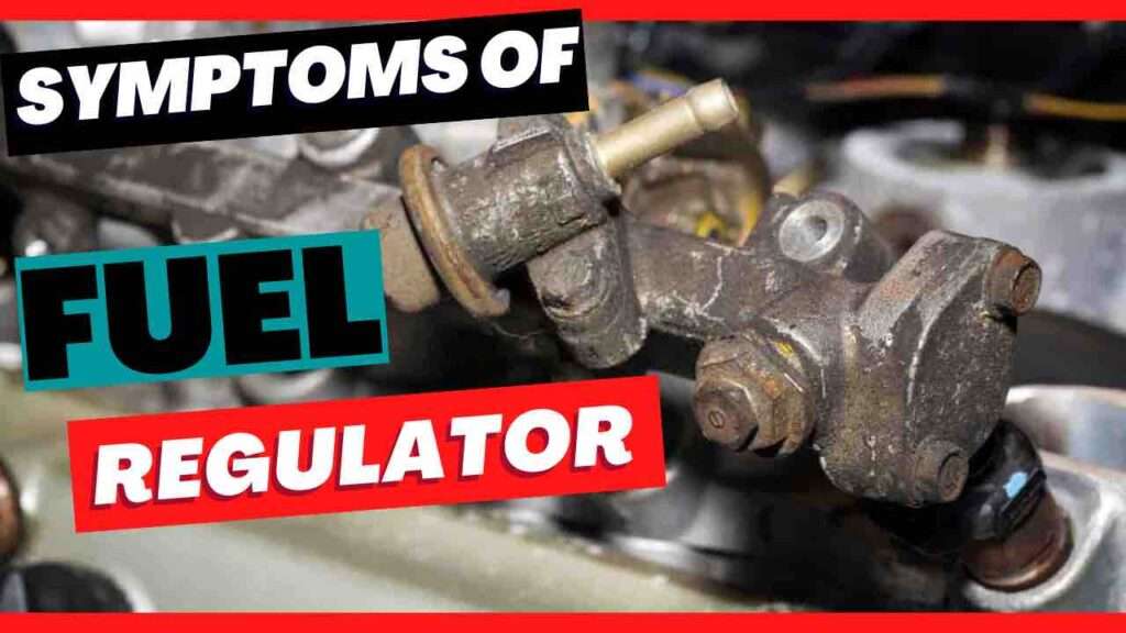 symptoms of bad fuel pressure regulator